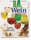 Wein aus eigenem Keller. Trauben-, Apfel- und Beerenweine.